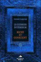 Couverture du livre « Le guerrier intérieur ; riche et conscient » de Thierry Pasquier aux éditions Dauphin Blanc