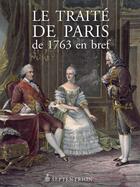 Couverture du livre « Le Traité de Paris de 1763 en bref » de Les Editions Du Septentrion aux éditions Septentrion