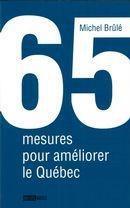 Couverture du livre « 65 mesures pour améliorer le Québec » de Michel Brule aux éditions Michel Brule