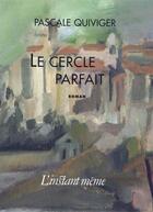 Couverture du livre « Le cercle parfait » de Pascale Quiviger aux éditions Instant Meme