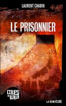 Couverture du livre « Le prisonnier » de Laurent Chabin aux éditions Coups De Tete