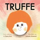 Couverture du livre « Truffe » de Isabelle Arsenault et Fanny Britt aux éditions La Pasteque