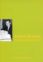 Couverture du livre « André Kertész, l'intime plaisir de lire » de Andre Kertesz aux éditions Trans Photographic Press