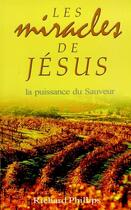 Couverture du livre « Les miracles de Jésus » de Phillips Richard aux éditions Europresse