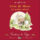Couverture du livre « Livre de messe des petits enfants » de Sophie De Ségur aux éditions Saint Jude
