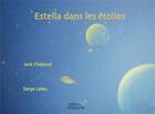 Couverture du livre « Estella dans les étoiles ; Myrtille s'enfuit » de Jack Chaboud et Serge Leleu et Aurore Loubersac aux éditions Izalou