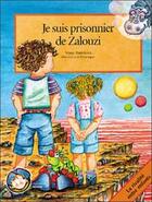 Couverture du livre « Je suis prisonnier de zalouzi » de Marie Portelance aux éditions Du Cram