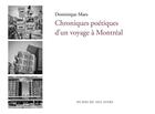 Couverture du livre « Chroniques poétiques d'un voyage à Montréal » de Dominique Maes aux éditions Murmure Des Soirs