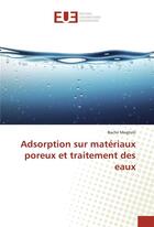 Couverture du livre « Adsorption sur materiaux poreux et traitement des eaux » de Meghzili Bachir aux éditions Editions Universitaires Europeennes