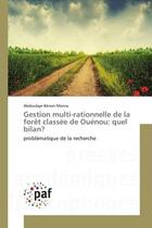 Couverture du livre « Gestion multi-rationnelle de la foret classee de ouenou: quel bilan? - problematique de la recherche » de Benon Monra A. aux éditions Presses Academiques Francophones