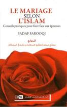 Couverture du livre « Le Mariage selon l'Islam, conseils pratiques pour faire face aux épreuves » de Sadaf Farooqi aux éditions Iiph
