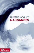Couverture du livre « Naissances » de Frederic Jacquet aux éditions Zeta Books