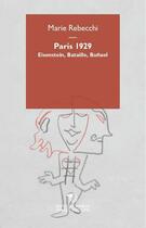 Couverture du livre « Paris 1929 ; Eisenstein, Bataille, Buñuel » de Marie Rebecchi aux éditions Mimesis