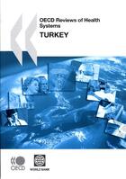 Couverture du livre « OECD reviews of health systems ; Turkey » de  aux éditions Ocde