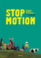 Couverture du livre « Stop motion ; un autre cinéma d'animation » de Xavier Kawa-Topor et Philippe Moins aux éditions Capricci