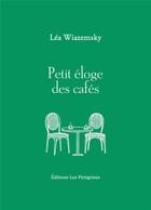 Couverture du livre « Petit éloge des cafés » de Lea Wiazemsky aux éditions Les Peregrines