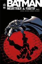 Couverture du livre « Batman meurtrier & fugitif Tome 3 » de Greg Rucka et Chuck Dixon et Rick Burchett aux éditions Urban Comics