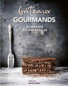 Couverture du livre « Gâteaux gourmands ; 84 recetes pour se régaler » de Audrey Doret aux éditions Marie-claire