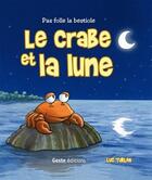 Couverture du livre « Le crabe et la lune » de Luc Turlan aux éditions Geste