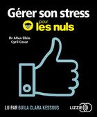 Couverture du livre « Gerer son stress pour les nuls » de Elkin/Cosar aux éditions Lizzie