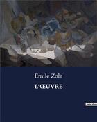 Couverture du livre « L'OeUVRE » de Émile Zola aux éditions Culturea