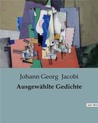 Couverture du livre « Ausgewählte Gedichte » de Johann Georg Jacobi aux éditions Culturea