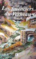 Couverture du livre « Les faïenciers du Verneau t.2 » de Pierre Antoine aux éditions C Cedille