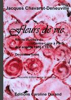 Couverture du livre « Récits illustrés du Centre-Loire à Paris des années 1930 à 1970 t.2 ; fleurs de vie » de Jacques Chavarot-Deneuville aux éditions Caroline Durand