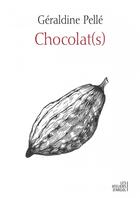 Couverture du livre « Chocolat(s) » de Geraldine Pelle aux éditions Argol