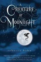 Couverture du livre « A Creature of Moonlight » de Hahn Rebecca aux éditions Houghton Mifflin Harcourt