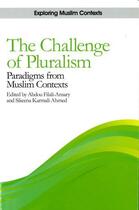 Couverture du livre « The Challenge of Pluralism: Paradigms from Muslim Contexts » de Abdou Filali-Ansary aux éditions Edinburgh University Press