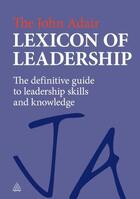 Couverture du livre « The John Adair Lexicon of Leadership » de Adair John aux éditions Kogan Page Digital