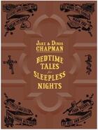 Couverture du livre « Jake and Dinos Chapman bedtime tales for sleepless nights » de Damon Murray aux éditions Fuel
