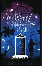 Couverture du livre « THE WHISPERS OF WILDERWOOD HALL » de Karen Mccombie aux éditions Scholastic