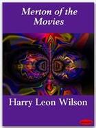 Couverture du livre « Merton of the Movies » de Harry Leon Wilson aux éditions Ebookslib