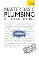 Couverture du livre « Master Basic Plumbing And Central Heating: Teach Yourself » de Treloar Roy aux éditions Hodder Education Digital