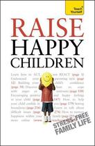 Couverture du livre « Raise Happy Children: Teach Yourself » de Weil Glenda aux éditions Hodder Education Digital