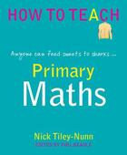 Couverture du livre « Primary Maths » de Tiley-Nunn Nick aux éditions Crown House Digital