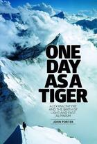 Couverture du livre « One Day as a Tiger » de Stephen Venables aux éditions Vertebrate Publishing
