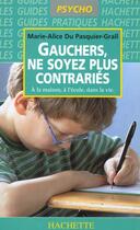 Couverture du livre « Gauchers, Ne Soyez Plus Contraries » de Marie-Alice Du Pasquier-Grall aux éditions Hachette Pratique