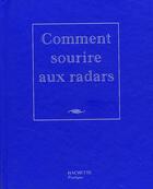 Couverture du livre « Comment sourire aux radars » de Alain Bron aux éditions Hachette Pratique