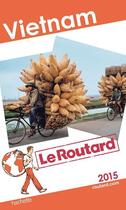 Couverture du livre « GUIDE DU ROUTARD ; Vietnam (édition 2015) » de Collectif Hachette aux éditions Hachette Tourisme