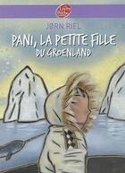 Couverture du livre « Pani, la petite fille du groenland » de Riel-J aux éditions Le Livre De Poche Jeunesse