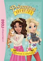 Couverture du livre « Princesses secrètes Tome 7 : chatons à adopter » de Rosie Banks aux éditions Hachette Jeunesse