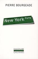 Couverture du livre « New York party » de Pierre Bourgeade aux éditions Gallimard