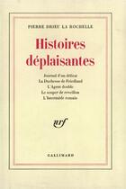 Couverture du livre « Histoires deplaisantes » de Drieu La Rochelle P. aux éditions Gallimard