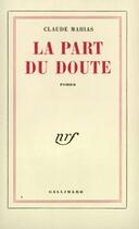 Couverture du livre « La Part Du Doute » de Mahias C aux éditions Gallimard