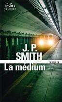 Couverture du livre « La médium » de J.P. Smith aux éditions Folio