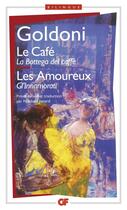 Couverture du livre « Le cafe - les amoureux » de Carlo Goldoni aux éditions Flammarion