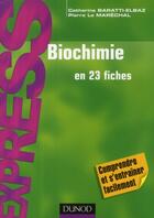 Couverture du livre « Biochimie en 23 fiches » de Baratti-Elbaz+Le Mar aux éditions Dunod